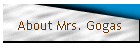 About Mrs. Gogas